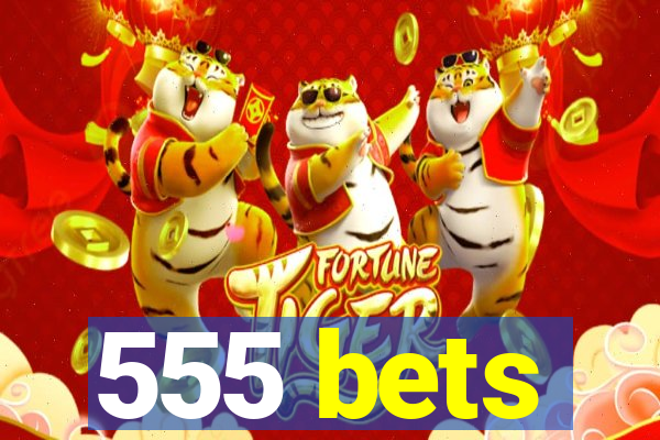 555 bets